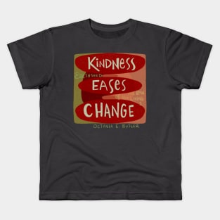 Kindness eases Change Kids T-Shirt